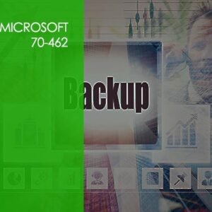 Microsoft 70-462: Administering SQL Server Databases