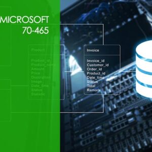 Microsoft 70-465: Designing Database Solutions for Microsoft SQL Server