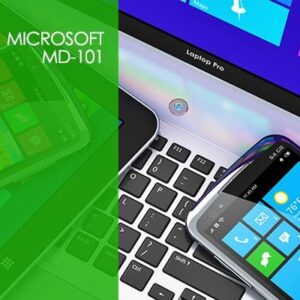 Microsoft MD-101 - Managing Modern Desktops